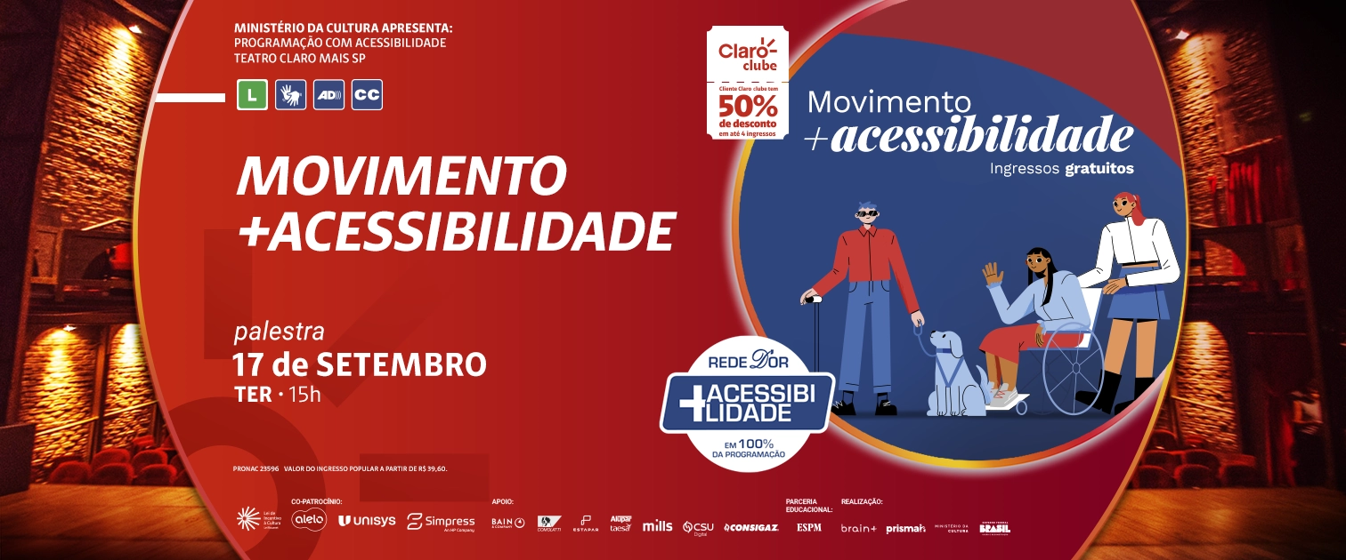 MOVIMENTO MAIS ACESSIBILIDADE TEATRO CLARO MAIS